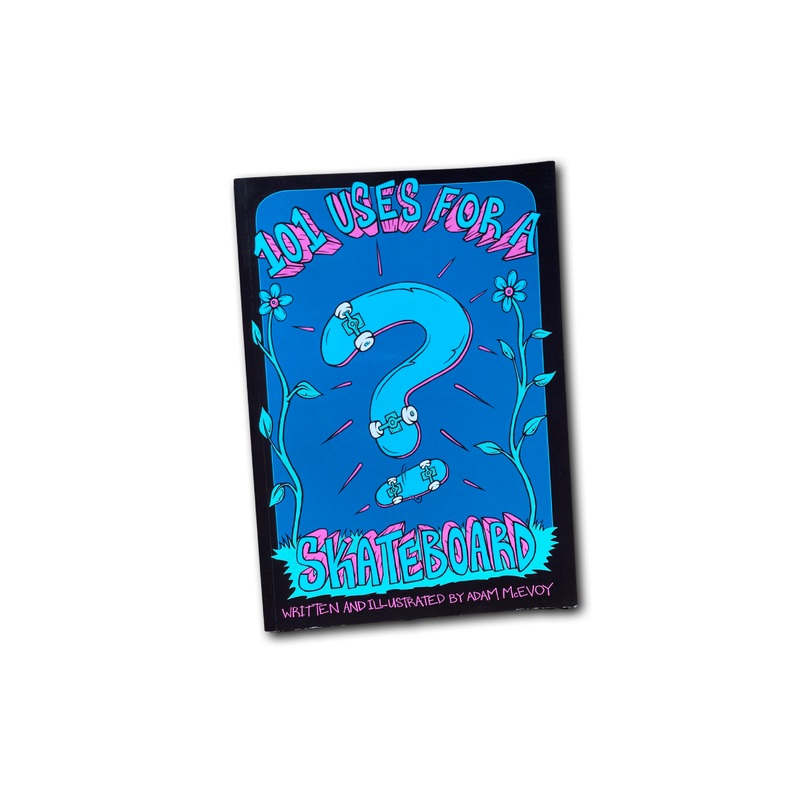 ‘101 Uses For A Skateboard’ Book