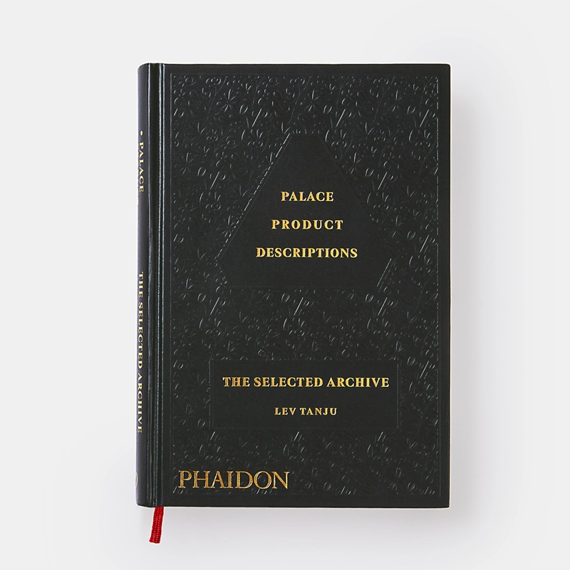 Palace Skateboards – ‘Product Descriptions: The Selected Archives’ – Book by Lev Tanju