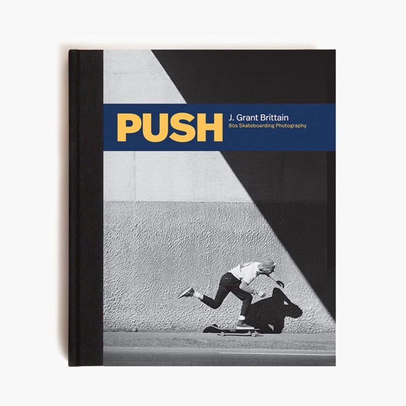 ‘PUSH: 80’s Skateboard Photography Book’ – Photobook by J. Grant Brittain